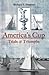 The America's Cup: Trials and Triumphs