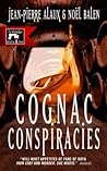 Cognac Conspiracies by Jean-Pierre Alaux
