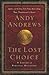 The Lost Choice by Andy Andrews