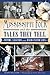 Mississippi Folk and the Tales They Tell: Myths, Legends and Bald-Faced Lies (American Legends)