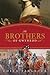 The Brothers of Gwynedd: The Legend of the First True Prince of Wales