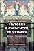A Centennial History of Rutgers Law School in Newark: Opening a Thousand Doors