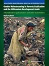 Gender Mainstreaming in Poverty Eradication and the Millennium Development Goals: A Handbook for Policy-makers and Other Stakeholders (New Gender Mainstreaming Series on Development Issues)