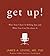 Get Up!: Why Your Chair Is Killing You and What You Can Do About It