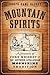 Mountain Spirits: A Chronicle of Corn Whiskey and the Southern Appalachian Moonshine Tradition (American Palate)