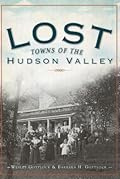 Lost Towns of the Hudson Valley