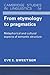 From Etymology to Pragmatics: Metaphorical and Cultural Aspects of Semantic Structure (Cambridge Studies in Linguistics, Series Number 54)