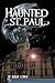 Haunted St. Paul (MN) by Chad Lewis