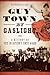 Guy Town by Gaslight: A His...