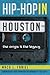 Hip Hop in Houston:: The Or...