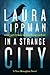 In a Strange City (Tess Monaghan #6)