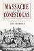 Massacre of the Conestogas: On the Trail of the Paxton Boys in Lancaster County (American Heritage)