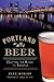 Portland Beer: Crafting the...