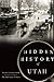 Hidden History of Utah by Eileen Hallet Stone