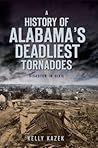 A History of Alabama's Deadliest Tornadoes: Disaster in Dixie