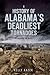 A History of Alabama's Deadliest Tornadoes: Disaster in Dixie