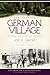 Remembering German Village: Columbus, Ohio's Historic Treasure (American Chronicles)