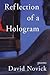 Reflection of a Hologram by David Novick