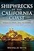 Shipwrecks of the California Coast:: Wood to Iron, Sail to Steam (Disaster)