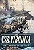 The CSS Virginia: Sink Before Surrender (Civil War Series)