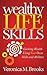 Wealthy Life Skills: Gaining Wealth Using Your Own Skills and Abilities