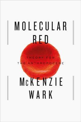 Molecular Red: Theory for the Anthropocene