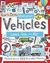 How to Draw Awesome Vehicles: Land, Sea, and Air: A Drawing Book for Kids Packed With 100+ Vehicles (Perfect Easter Basket Stuffer And Gift) (How to Draw Series)