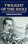 Twilight of the Idols/The Antichrist/Ecce Homo by Friedrich Nietzsche