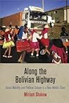 Along the Bolivian Highway: Social Mobility and Political Culture in a New Middle Class (Contemporary Ethnography)