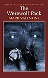 The Werewolf Pack by Mark Valentine