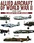Allied Aircraft of World War II 1939-1945 (World's Great Weapons)