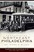 Remembering Northeast Philadelphia (American Chronicles)