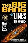 The Big Bang and Lines of Space The Big Bang and Lines of Space