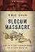 The 1910 Slocum Massacre: A...