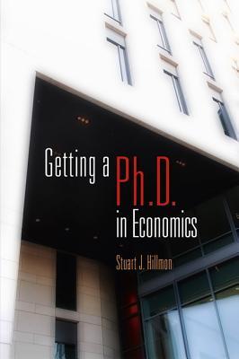 Getting a Ph.D. in Economics (Kindle Edition)