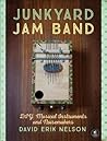 Junkyard Jam Band by David Erik Nelson