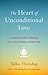 The Heart of Unconditional ...