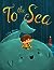 To the Sea
