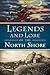 Legends and Lore of the North Shore by Peter Muise