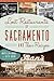 Lost Restaurants of Sacramento and Their Recipes (American Palate)