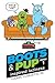 Boots & Pup: Inspired Laziness (Boots and Pup)