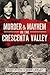 Murder & Mayhem in the Crescenta Valley by Gary Keyes