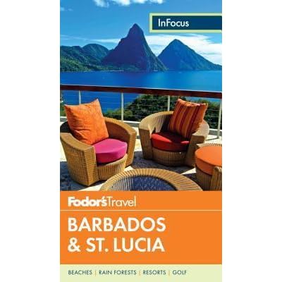 Fodor S In Focus Barbados St Lucia By Fodor S Travel Publications Inc