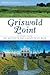 Griswold Point: History from the Mouth of the Connecticut River