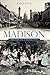 Madison:: History of a Mode...