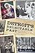 Detroit's Delectable Past: ...
