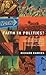 Faith in Politics?: Rediscovering the Christian Roots of Our Political Values