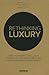 Rethinking Luxury: How to M...