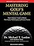 Mastering Golf's Mental Game: Your Ultimate Guide to Better On-Course Performance and Lower Scores