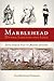 Marblehead Myths, Legends and Lore (American Legends)